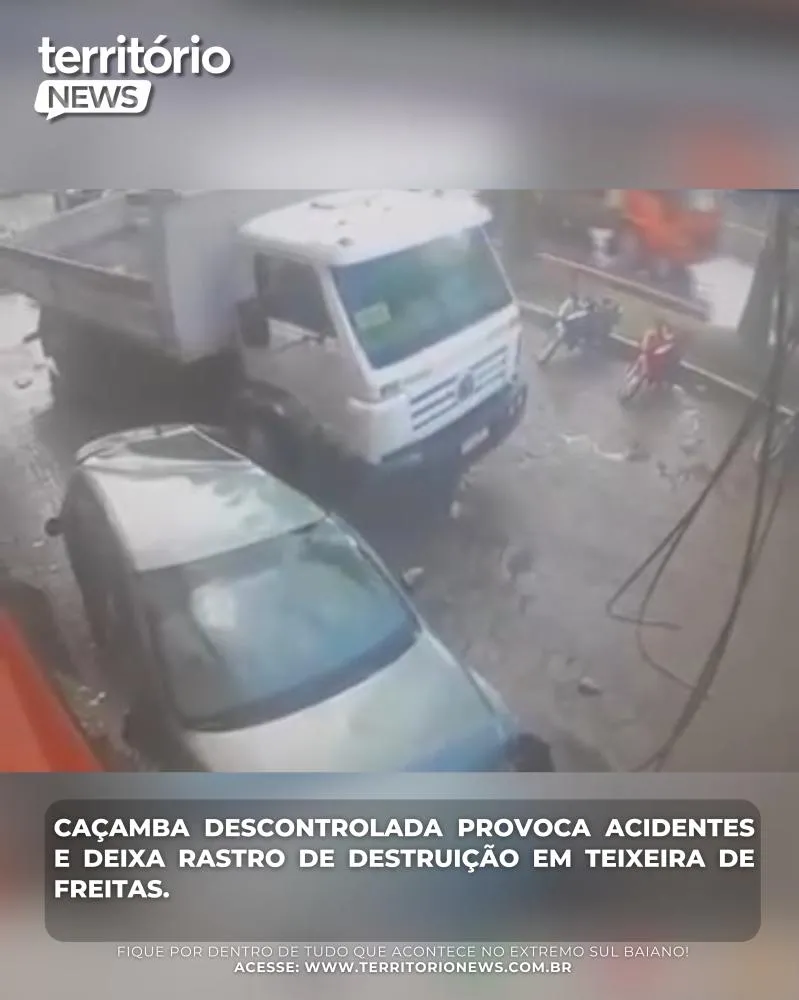 Caçamba descontrolada provoca acidentes e deixa rastro de destruição em Teixeira de Freitas