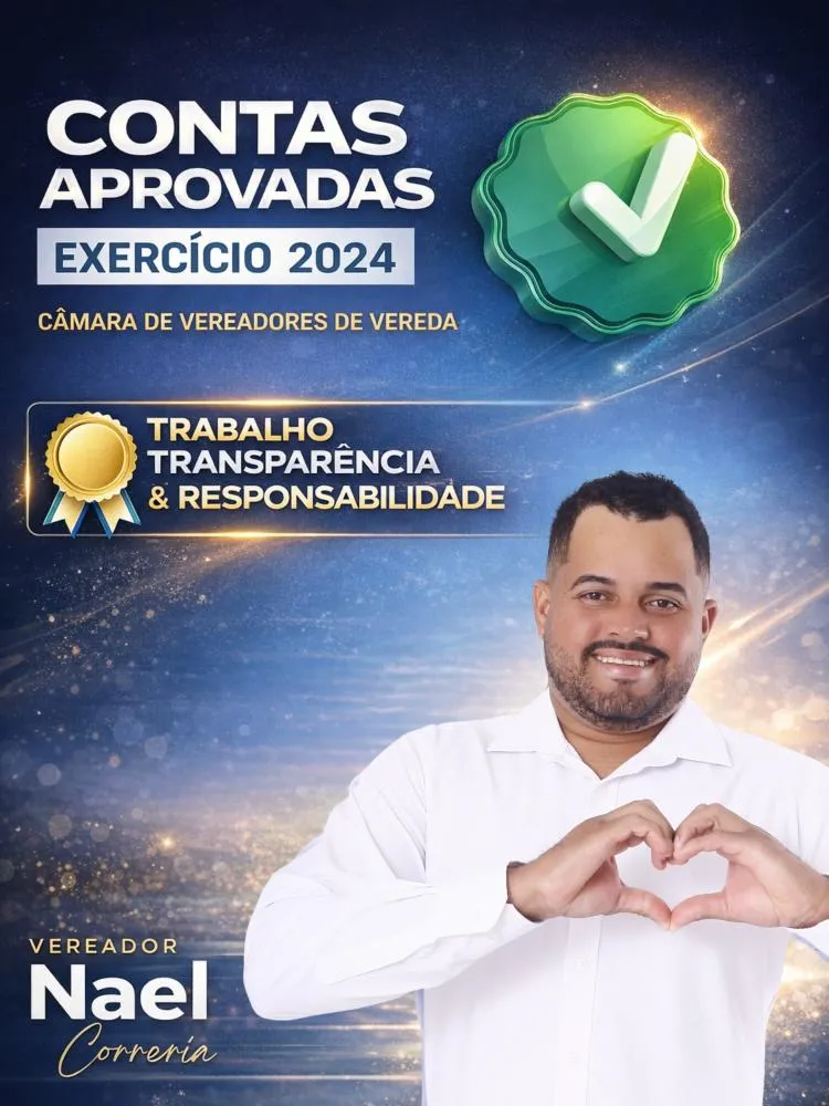 Presidente da Câmara de Vereda, Nael Correria, tem contas do exercício 2024 aprovadas pelo TCM-BA