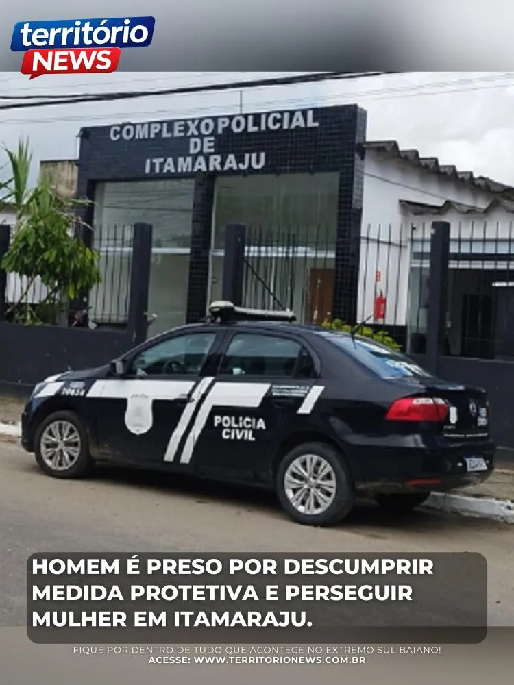 Homem é preso por descumprir medida protetiva e perseguir mulher em Itamaraju