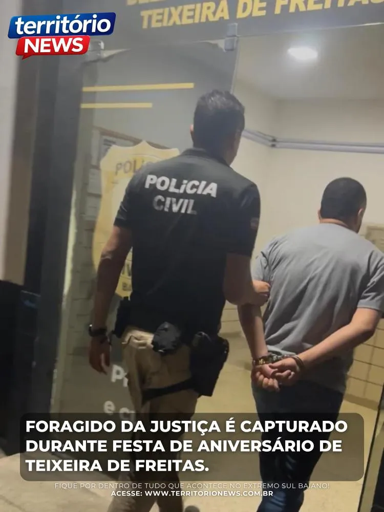 Foragido da Justiça é capturado pela Polícia Civil durante festa de aniversário de Teixeira de Freitas