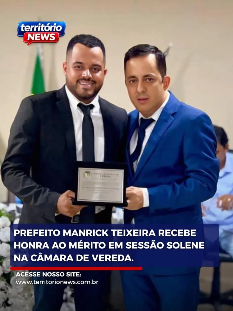 Prefeito Manrick Teixeira recebe Honra ao Mérito em sessão solene na Câmara de Vereda