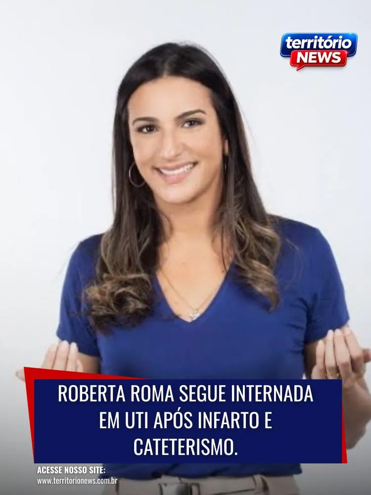 Roberta Roma permanece internada em UTI após infarto e realização de cateterismo